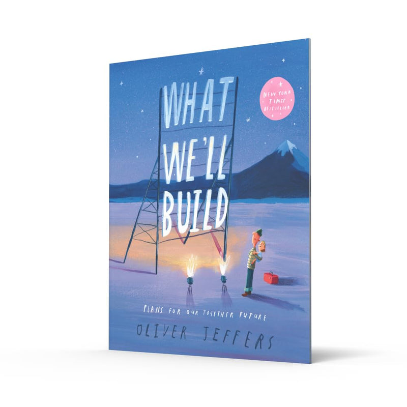 What We’ll Build: Plans for Our Together Future (Age :3 Years+)