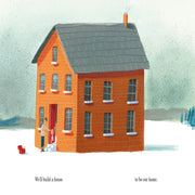 What We’ll Build: Plans for Our Together Future (Age :3 Years+)